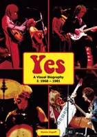 Yes: O biografie vizuală I: 1968 - 1981 - Yes: A Visual Biography I: 1968 - 1981