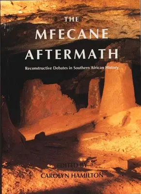 Mfecane Aftermath: Dezbateri reconstructive în istoria Africii de Sud - Mfecane Aftermath: Reconstructive Debates in Southern African History