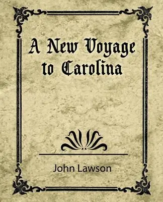 O nouă călătorie spre Carolina - A New Voyage to Carolina