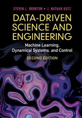 Data-Driven Science and Engineering: Învățarea mecanică, sistemele dinamice și controlul - Data-Driven Science and Engineering: Machine Learning, Dynamical Systems, and Control