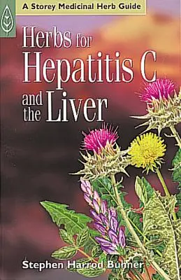 Ierburi pentru hepatita C și ficat - Herbs for Hepatitis C and the Liver