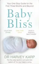 Baby Bliss - Your One-stop Guide for the First Three Months and Beyond