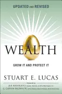 Wealth: Grow It and Protect It, Updated and Revised (Paperback)