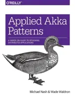 Modele Akka aplicate: Un ghid practic pentru proiectarea aplicațiilor distribuite - Applied Akka Patterns: A Hands-On Guide to Designing Distributed Applications