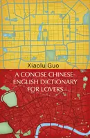 Dicționar concis chinez-englez pentru îndrăgostiți - (Vintage Voyages) - Concise Chinese-English Dictionary for Lovers - (Vintage Voyages)