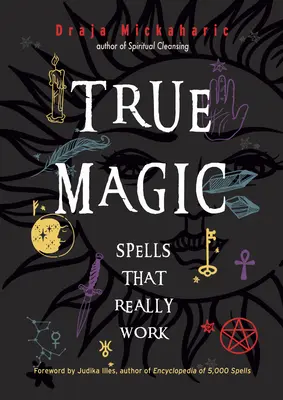 Magia adevărată: Vrăji care funcționează cu adevărat - True Magic: Spells That Really Work