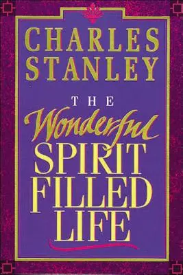 Minunata viață plină de Duhul Sfânt - The Wonderful Spirit-Filled Life