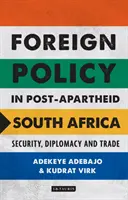 Politica externă în Africa de Sud post-Apartheid: Securitate, diplomație și comerț - Foreign Policy in Post-Apartheid South Africa: Security, Diplomacy and Trade