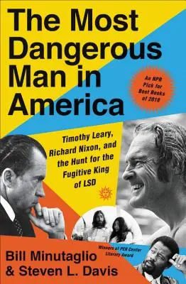Cel mai periculos om din America: Timothy Leary, Richard Nixon și vânătoarea pentru regele fugar al LSD - The Most Dangerous Man in America: Timothy Leary, Richard Nixon, and the Hunt for the Fugitive King of LSD