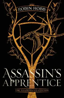 Ucenicul asasinului (ediția ilustrată): Trilogia Farseer Cartea 1 - Assassin's Apprentice (the Illustrated Edition): The Farseer Trilogy Book 1