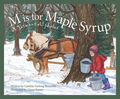 M de la Maple Syrup: Un alfabet Vermont - M Is for Maple Syrup: A Vermont Alphabet