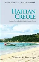 Haitian Creole Practical Dictionary: Haitian Creole-English/Engleză-Haitian Creole - Haitian Creole Practical Dictionary: Haitian Creole-English/English-Haitian Creole