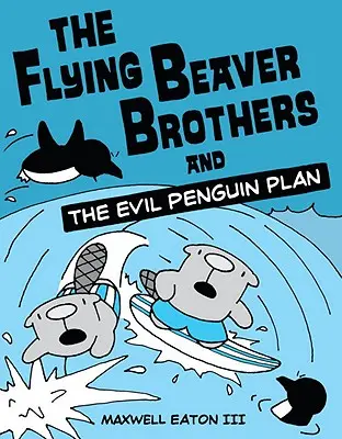 Frații castor zburător - The Flying Beaver Brothers