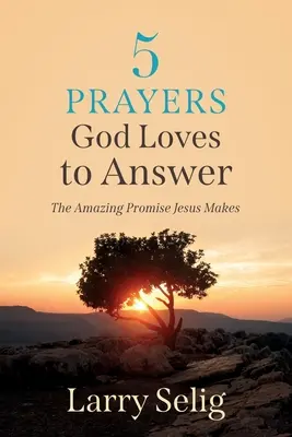 5 Rugăciuni la care Dumnezeu iubește să răspundă: Promisiunea uimitoare făcută de Isus - 5 Prayers God Loves to Answer: The Amazing Promise Jesus Makes