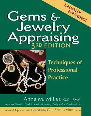 Gems & Jewelry Appraising (3rd Edition): Tehnici de practică profesională - Gems & Jewelry Appraising (3rd Edition): Techniques of Professional Practice