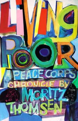 Trăind sărac: O cronică a Corpului Păcii - Living Poor: A Peace Corps Chronicle