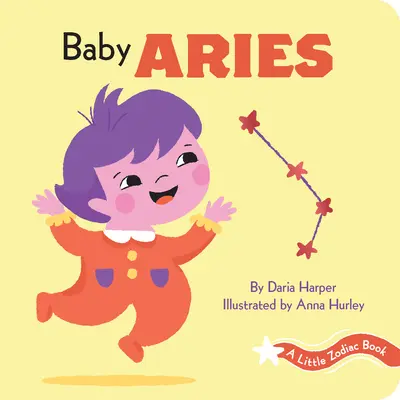 O mică carte zodiacală: Copilul Berbec - A Little Zodiac Book: Baby Aries