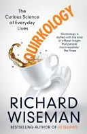 Quirkology - Știința curioasă a vieților de zi cu zi - Quirkology - The Curious Science of Everyday Lives