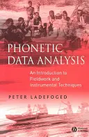 Analiza datelor fonetice: O introducere în munca de teren și tehnicile instrumentale - Phonetic Data Analysis: An Introduction to Fieldwork and Instrumental Techniques