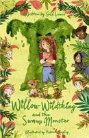 Willow Wildthing și monstrul mlaștinii - Willow Wildthing and the Swamp Monster