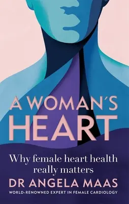 A Woman's Heart: De ce sănătatea cardiacă feminină contează cu adevărat - A Woman's Heart: Why Female Heart Health Really Matters