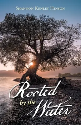 Înrădăcinat de apă - Rooted by the Water