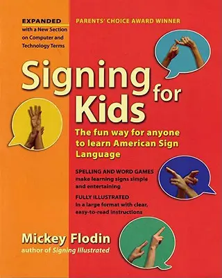 Signing for Kids: Modul distractiv pentru oricine de a învăța limbajul semnelor american, extins - Signing for Kids: The Fun Way for Anyone to Learn American Sign Language, Expanded
