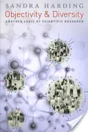 Obiectivitate și diversitate: O altă logică a cercetării științifice - Objectivity and Diversity: Another Logic of Scientific Research