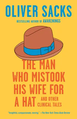 Omul care și-a confundat soția cu o pălărie: și alte povestiri clinice - The Man Who Mistook His Wife for a Hat: And Other Clinical Tales