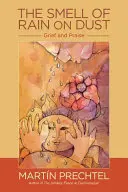 Mirosul ploii pe praf: Durere și laudă - The Smell of Rain on Dust: Grief and Praise