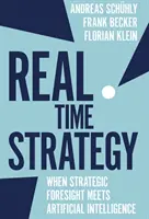 Strategia în timp real: Când previziunea strategică întâlnește inteligența artificială - Real Time Strategy: When Strategic Foresight Meets Artificial Intelligence