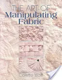 Arta de a manipula țesătura - The Art of Manipulating Fabric
