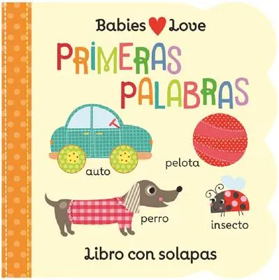 Babies Love Primeras Palabras = Bebelușii iubesc primele cuvinte - Babies Love Primeras Palabras = Babies Love First Words