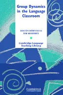 Dinamica de grup în clasa de limbi străine - Group Dynamics in the Language Classroom