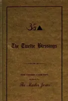 Douăsprezece binecuvântări - Conceptul cosmic oferit de Maestrul Iisus - Twelve Blessings - The Cosmic Concept as Given by the Master Jesus