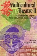 Multicultural Theatre--Volumul 2: Piese contemporane hispanice, asiatice și afro-americane - Multicultural Theatre--Volume 2: Contemporary Hispanic, Asian, and African-American Plays