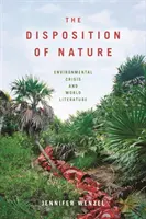 Dispoziția naturii: Criza de mediu și literatura universală - The Disposition of Nature: Environmental Crisis and World Literature