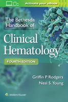 Manualul Bethesda de hematologie clinică - Bethesda Handbook of Clinical Hematology