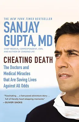 Cheating Death: Doctorii și miracolele medicale care salvează vieți împotriva tuturor șanselor - Cheating Death: The Doctors and Medical Miracles That Are Saving Lives Against All Odds