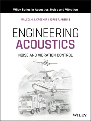 Acustică inginerească: Controlul zgomotului și al vibrațiilor - Engineering Acoustics: Noise and Vibration Control