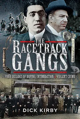 The Racetrack Gangs: Patru decenii de dopaj, intimidare și infracțiuni violente - The Racetrack Gangs: Four Decades of Doping, Intimidation and Violent Crime