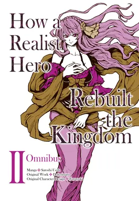 Cum un erou realist a reconstruit Regatul (Manga): Omnibus 2 - How a Realist Hero Rebuilt the Kingdom (Manga): Omnibus 2