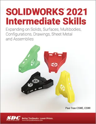 Solidworks 2021 Abilități intermediare: Extinderea pe solide, suprafețe, corpuri multiple, configurații, desene, tablă și ansambluri - Solidworks 2021 Intermediate Skills: Expanding on Solids, Surfaces, Multibodies, Configurations, Drawings, Sheet Metal and Assemblies
