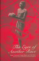 Ochii unei alte rase: Raportul lui Roger Casement despre Congo și jurnalul din 1903 - The Eyes of Another Race: Roger Casement's Congo Report and 1903 Diary