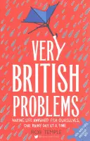 Probleme foarte britanice: Să ne facem viața penibilă, o zi ploioasă la un moment dat - Very British Problems: Making Life Awkward for Ourselves, One Rainy Day at a Time