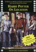 Harry Potter on Location - O recenzie și un ghid neoficial al locațiilor folosite pentru întreaga serie de filme, inclusiv Fantastic Beasts and Where to Fi - Harry Potter on Location - An Unofficial Review and Guide to the Locations Used for the Entire Film Series Including Fantastic Beasts and Where to Fi