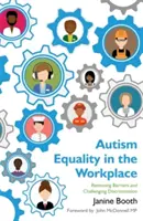 Egalitatea autismului la locul de muncă: Eliminarea barierelor și contestarea discriminării - Autism Equality in the Workplace: Removing Barriers and Challenging Discrimination
