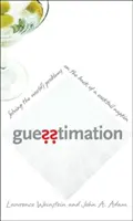 Guesstimation: Rezolvarea problemelor lumii pe spatele unui șervețel de cocktail - Guesstimation: Solving the World's Problems on the Back of a Cocktail Napkin