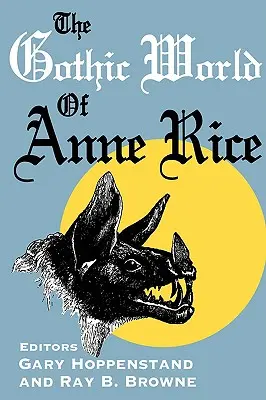 Lumea gotică a lui Anne Rice - The Gothic World of Anne Rice