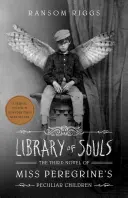 Biblioteca sufletelor: Al treilea roman din Miss Peregrine's Peculiar Children - Library of Souls: The Third Novel of Miss Peregrine's Peculiar Children